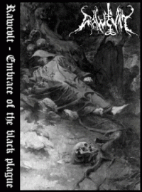 Rawcvlt : Embrace of the Black Plague